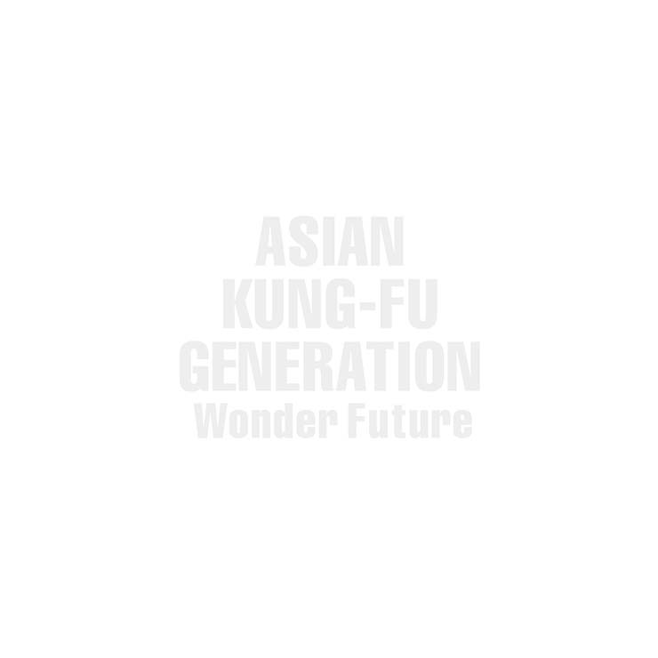 ASIAN KUNG-FU GENERATION｢Wonder Future｣
